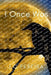 I Once Was by J. C. Pereira
