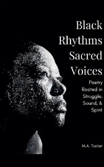 Black Rhythms, Sacred Voices by M. a. Tucker