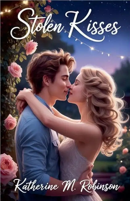 Stolen Kisses by Katherine M. Robinson