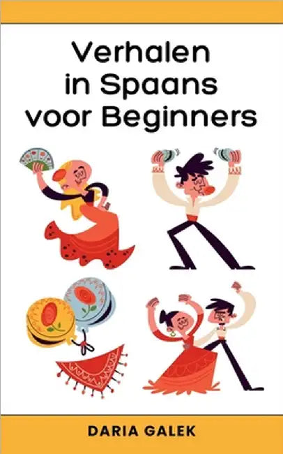 Verhalen in Spaans voor Beginners by Daria Galek