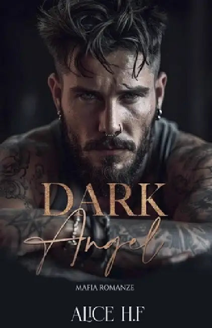 Dark Angel: Mafia Romanze by Alice H. F.