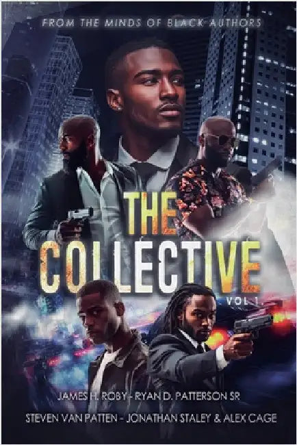 The Collective: From the Minds of Black Authors by James H. Roby