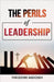 The Perils of Leadership by Andoseh, Theodore