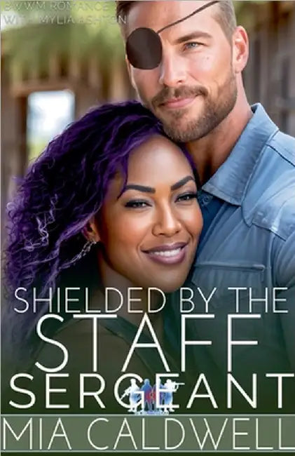 Shielded By The Staff Sergeant by Caldwell, Mia