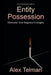 Entity Possession by Alex Telman