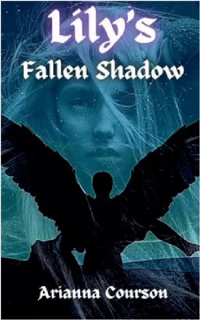 Lily's Fallen Shadow by Arianna Courson