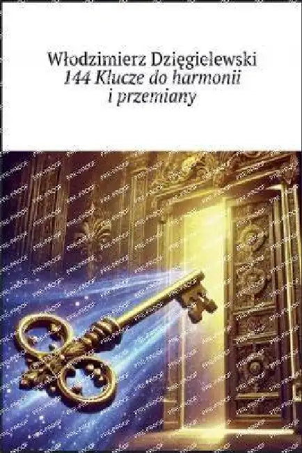 144 Klucze do harmonii i przemiany by Wlodzimierz Dzięgielewski