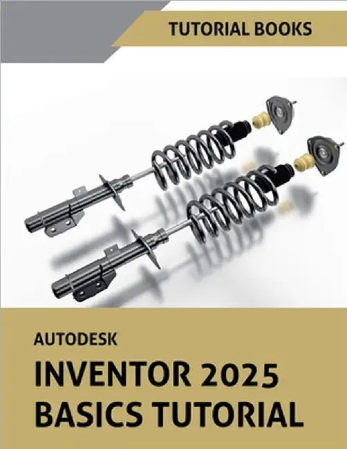 Autodesk Inventor 2025 Basics Tutorial by Tutorial Books