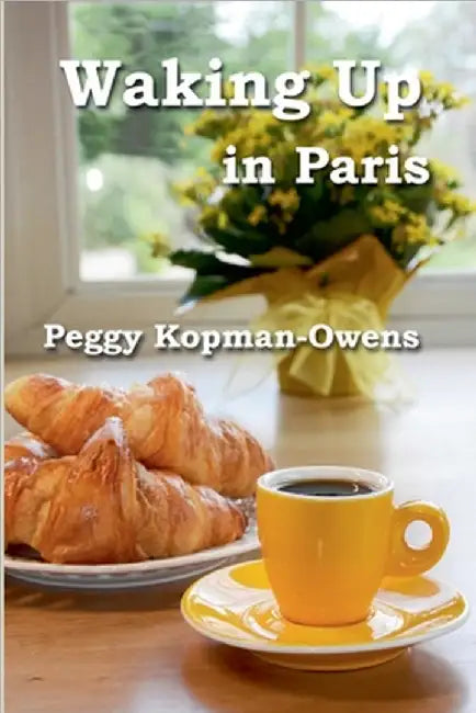 Waking Up in Paris by Kopman-Owens, Peggy