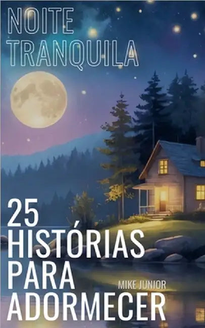 Noite Tranquila - 25 Histórias Para Adormecer by Mike Junior
