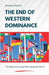 The End of Western Dominance - The Restructuring of the multipolar World by Selchow, Hermann