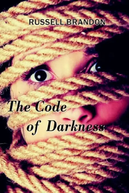 The Code of Darkness by Russell Brandon