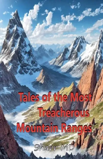 Tales of the Most Treacherous Mountain Ranges by Sharr