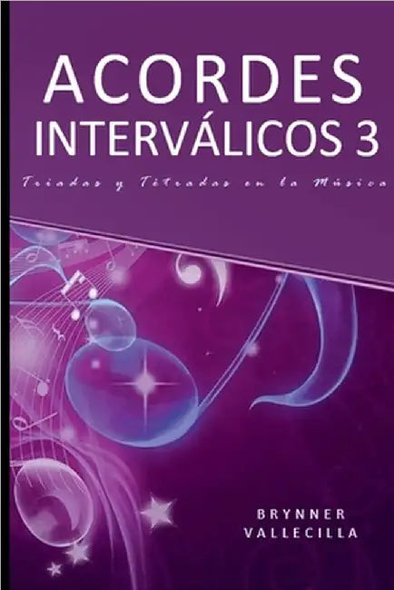 Acordes Interválicos 3: Triadas y Tétradas en la música by Vallecilla, Brynner