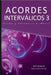 Acordes Interválicos 3: Triadas y Tétradas en la música by Vallecilla, Brynner