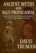 Ancient Myths And Nazi Propaganda How Hitler Twisted Ancient History to Justify the Aryan Race Myth by Davis Truman