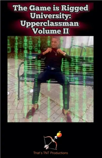 The Game is Rigged University II: Upperclassman by Poole, Tra'michael