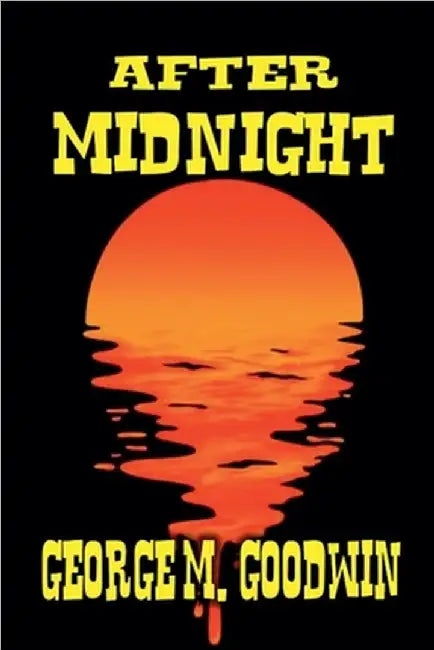 After Midnight by George M. Goodwin