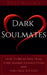 Dark Soulmates: How To Break Free From Toxic Karmic Relationships & Find Healthy Love by Kelly Wallace