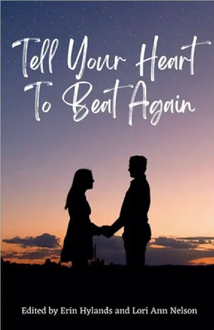 Tell Your Heart to Beat Again by Erin Hylands