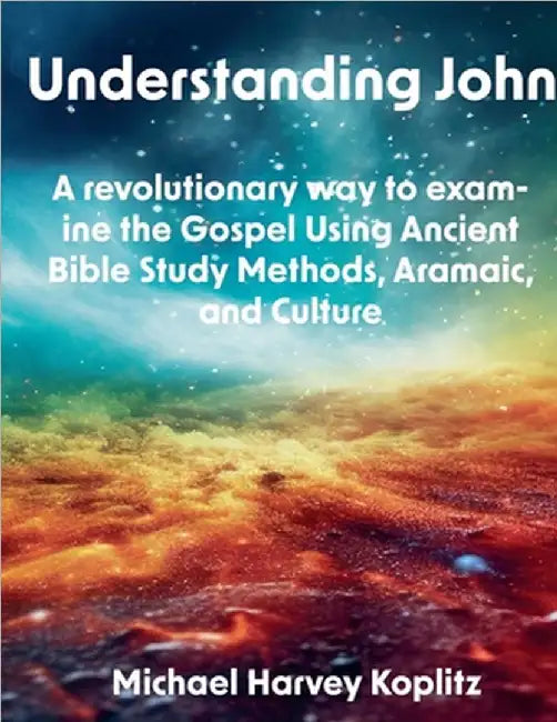 Understanding John by Koplitz, Michael Harvey