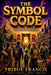 The Symbol Code - Believe or Be Forgotten by Tribue Francis
