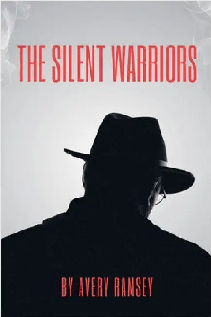 The Silent Warriors by Ramsey, Avery