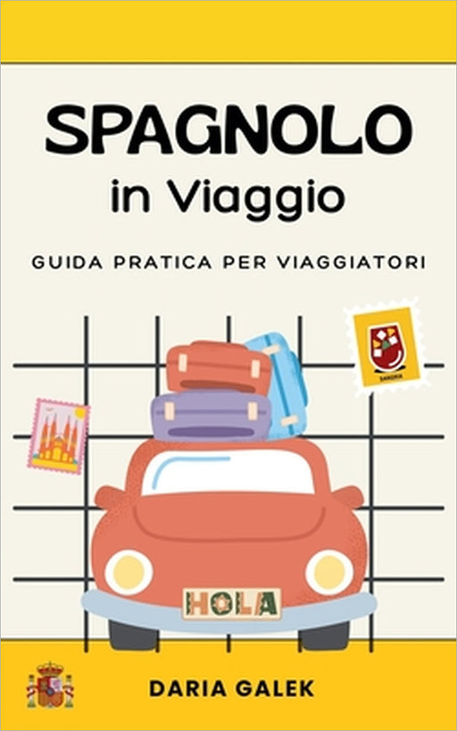 Spagnolo in Viaggio: Guida pratica per viaggiatori by Daria Galek