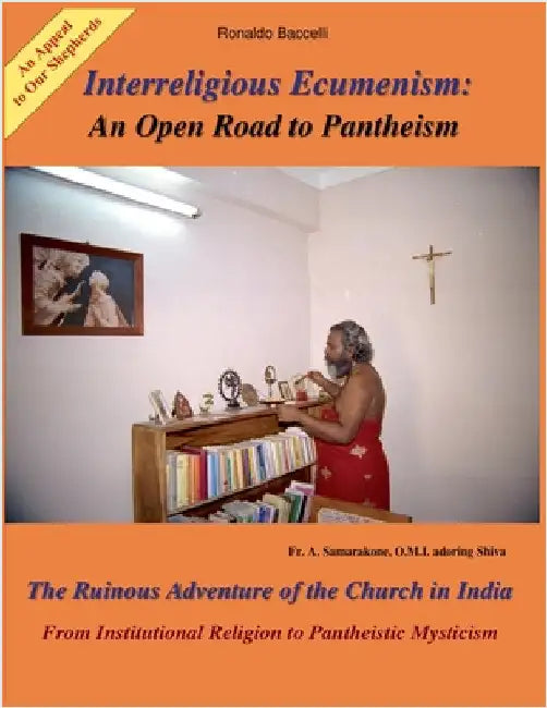 Interreligious Ecumenism: An Open Road to Pantheism by Ronaldo Baccelli