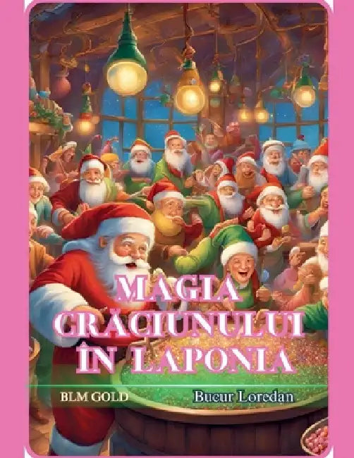 Magia Crăciunului în Laponia by Bucur Loredan