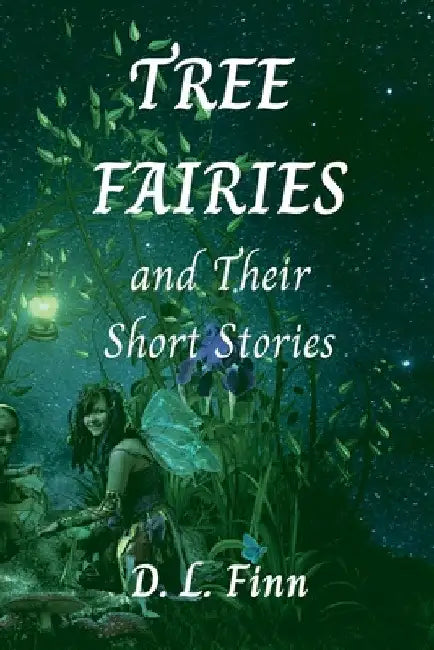 Tree Fairies and Their Short Stories by D. L. Finn