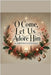 O Come, Let Us Adore Him- A Christmas Devotional by Joshua Rhoades