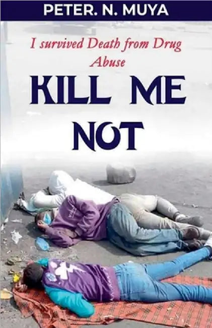 Kill Me Not by Muya, Peter N.