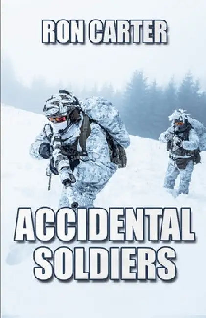 Accidental Soldiers by Ron L. Carter