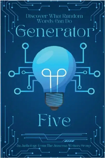 Generator Five by The Atascosa Writers Group