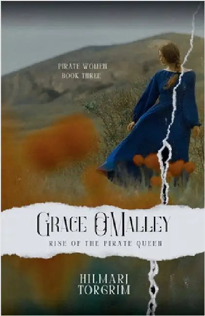 Grace O'Malley - Rise of the Pirate Queen by Hilmarj Torgrim