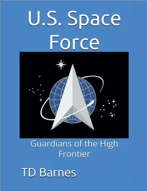 U.S. Space Force by Barnes, Td