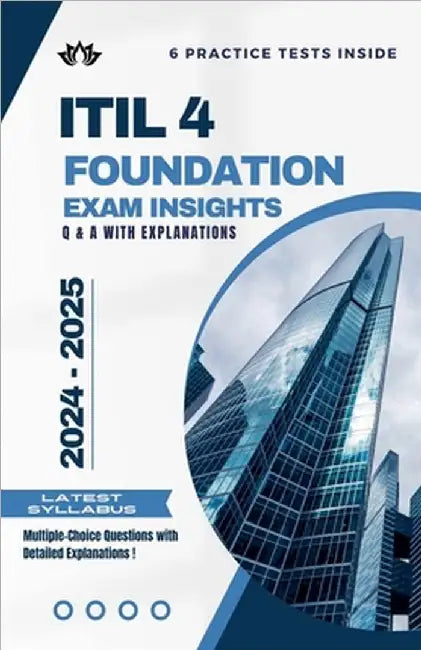 ITIL 4 Foundation Exam Insights: Q & A with Explanations by Sujan