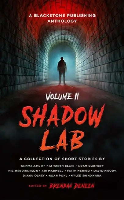 Shadow Lab, Volume Two: A Blackstone Publishing Anthology by Brendan Deneen