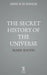 The Secret History of the Universe: How Ancient Wisdom Made the Modern World by Mark Booth