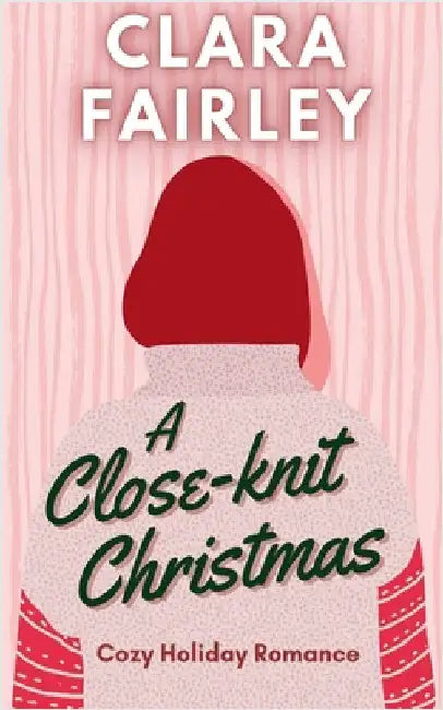 A Close-Knit Christmas by Clara Fairley