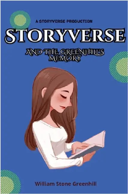 Storyverse and the Greenhills Memory by The Storyteller
