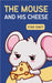 The Mouse and his Cheese by Star Craft