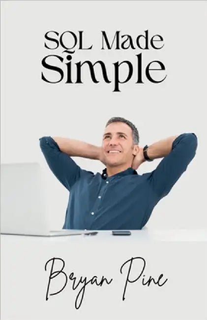SQL Made Simple by Bryan Pine