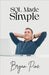 SQL Made Simple by Bryan Pine