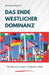 Das Ende westlicher Dominanz - Die Neuordnung der multipolaren Welt by Selchow, Hermann