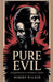 Pure Evil - Imagined Interviews with History's Tyrants by Walker, Robert