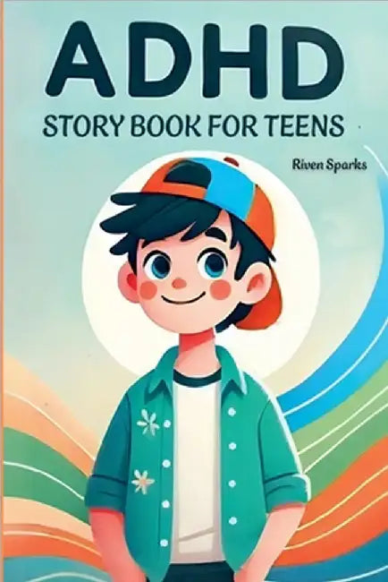 ADHD Story Book for Teens by Sparks, Riven