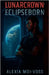 Lunarcrown: Eclipseborn by Moi-Voss, Alexia
