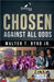 Chosen: Against All Odds by Byrd, Walter T., Jr.